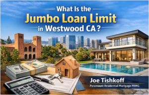 What Is the Jumbo Loan Limit in Westwood CA?